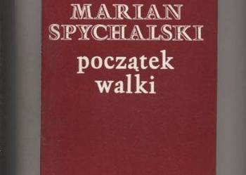 Początek walki.Fragmenty wspomnień - Marian Spychalski