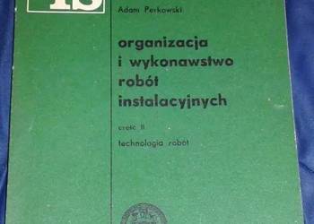 Organizacja i wykonawstwo robót instalacyjnych. Adam Perkowski