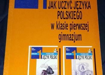 Jak uczyć języka polskiego w kl. 1 gimnazjum. Przewodnik - Maria Nagajowa