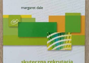 Skuteczna rekrutacja i selekcja pracowników - Margaret Dale