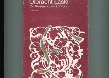 Olbracht Łaski Od Kieżmarku do Londynu
