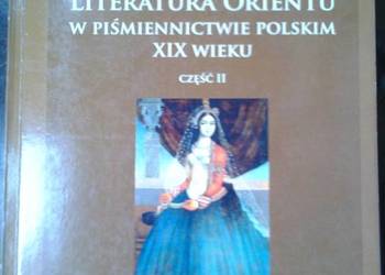 LITERATURA ORIENTU W PIŚMIENNICTWIE POLSKIM XIX WIEKU