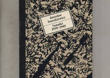 Notatki 1939-1945 - Iwaszkiewicz Notatki 1939-1945 - Iwaszkiewicz