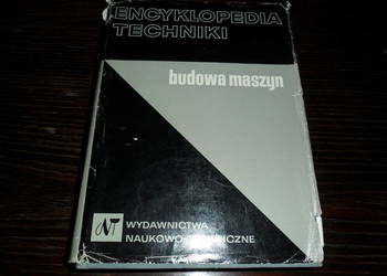 Encyklopedia Techniki Budowa Maszyn wyd.1 1968r.