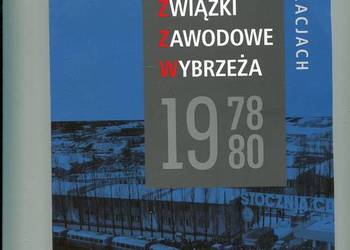 Wolne Związki Zawodowe Wybrzeża 1978-80 w relacjach