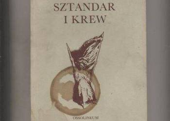 Sztandar i krew - Zakrzewski Sztandar i krew - Zakrzewski