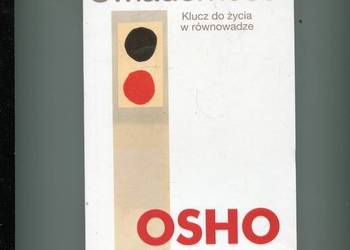 Świadomość Klucz do życia w równowadze OSHO Świadomość Klucz do życia w równowadze OSHO