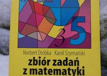 ZBIÓR ZADAŃ Z MATEMATYKI DLA KLAS I i II LICEUM