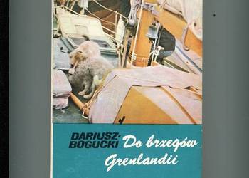 Do brzegów Grenlandii - Dariusz Bogucki