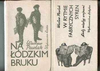 W rytmie fabrycznych syren + Na łódzkim bruku - Wacław Pawlak