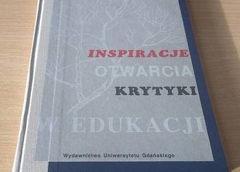 Inspiracje otwarcia krytyki w edukacji  pod red. Ewy Rodziewicz