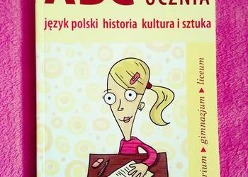 ABC ucznia j. polski historia kultura i sztuka liceum