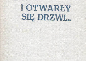 I otwarły się drzwi - E. Szelburg zarembina. I otwarły się drzwi - E. Szelburg zarembina.
