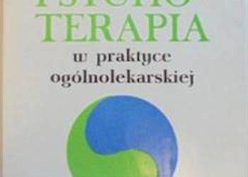 PSYCHOTERAPIA W PRAKTYCE OGÓLNILEKARSKIEJ - BILIKIEWICZ T.