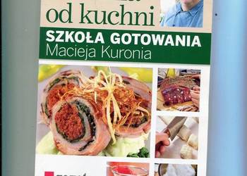 Kuchnia od kuchni Szkoła gotowania Macieja Kuronia
