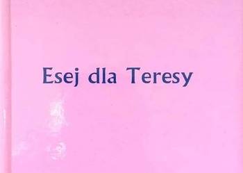 ESEJ DLA TERESY - GĄSIOR-PIECZYŃSKA ZDZISŁAWA