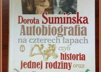 D.Sumińska - Autobiografia na czterech łapach... . biografia