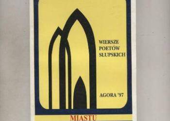 Miastu i regionowi Wiersze poetów słupskich