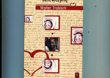 Kochałem dziewczynę - Walter Trobisch