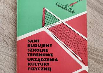 Sami budujemy szkolne terenowe urządzenia kultury fizycznej