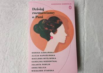 Dzisiaj rozmawiamy o Pani