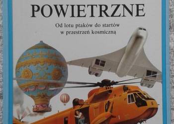 Statki powietrzne. Od lotu ptaków do startów w przestrzeń ..