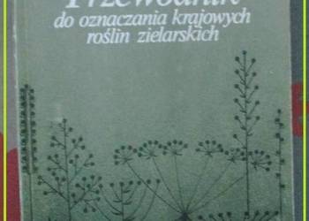 Przewodnik do oznaczania krajowych roślin zielarskich