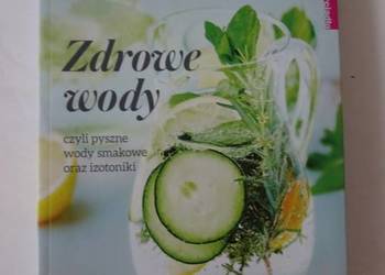 Zdrowe Wody Czyli Pyszne Wody Smakowe Oraz Izotoniki - A. Ła
