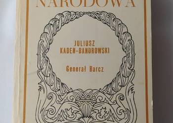 GENERAŁ BARCZ – Juliusz Kaden–Bandrowski