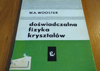Doświadczalna fizyka kryształów / W. A. Wooster
