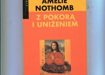 Z pokorą i uniżeniem - Amelie Nothomb