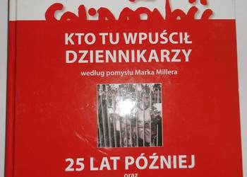 KTO TU WPUŚCIŁ DZIENNIKARZY 25 LAT PÓŹNIEJ