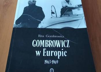 Gombrowicz w Europie świadectwa i dokumenty 1963-:1969 Rita Gombrowicz