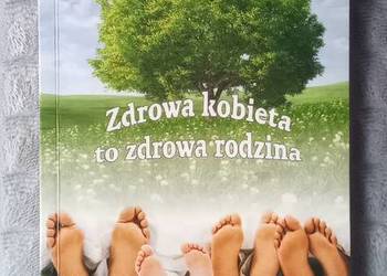 Zdrowa kobieta to zdrowa rodzina