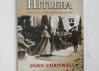 Papież Hitlera  sekretna  historia Piusa XII  Johna Cornwella
