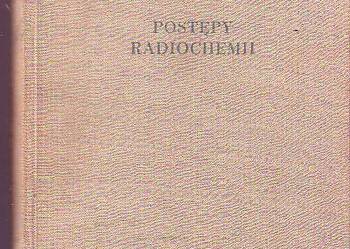 (2172) POSTĘPY RADIOCHEMII ORAZ NOWE METODY WYTWARZANIA RADI