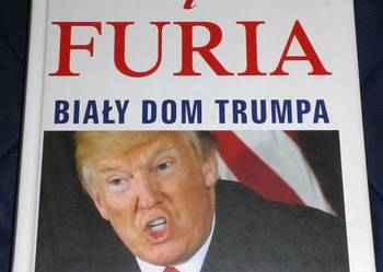 Ogień i furia. Biały Dom Trumpa - Michael Wolff