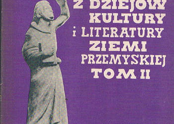 Z DZIEJÓW KULTURY I LITERATURY ZIEMI PRZEMYSKIEJ TOM II