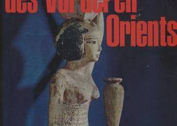 Schatze der WEltkunst Alte Kulturen des Vorderen Orients