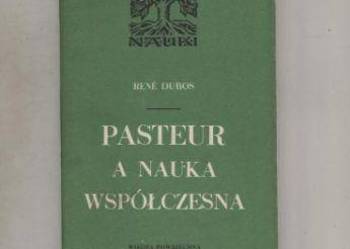 Dubos R. - Pasteur a nauka współczesna