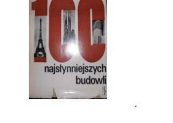 100 najsłynniejszych budowli Antoni Piskadło /fa