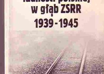 (4058) DEPORTACJE I PRZEMIESZCZENIA LUDNOŚCI POLSKIEJ W GŁĄB ZSRR 1938 – 1945 PRZEGLĄD PIŚMIENNICTWA