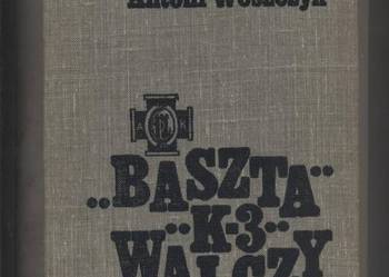 Baszta  K-3 walczy
