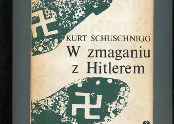 W zmaganiu z Hitlerem - Schuschnigg