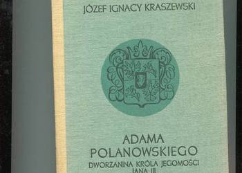 Adama Polanowskiego dworzanina króla jegomości Jana III