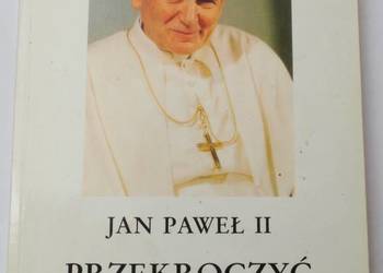 PRZEKROCZYĆ PRÓG NADZIEI - JAN PAWEŁ II
