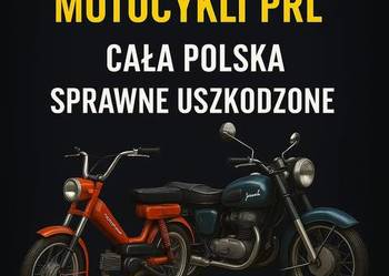 SKUP: STARE ZABYTKOWE MOTOCYKLE MOTORY MOTOROWERY PRL -PRZYJEDZIEMY -KASA!