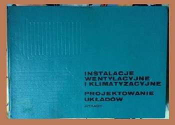Instalacje wentylacyjne i klimatyzacyjne- Projektowanie ukladów/ technika