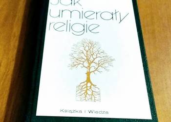 Jak umierały religie : szkice z tanatologii religii / Tadeusz Margul.