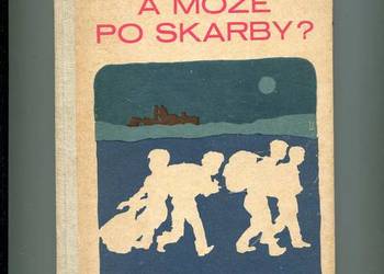 A może po skarby ? - Liskowacki